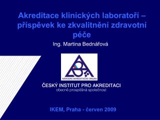 Akreditace klinických laboratoří –příspěvek ke zkvalitnění zdravotní péče