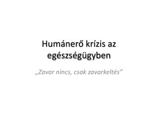 Humánerő krízis az egészségügyben