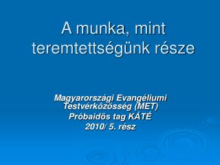 A munka, mint teremtettségünk része