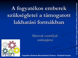 A fogyatékos emberek szükségletei a támogatott lakhatási formákban