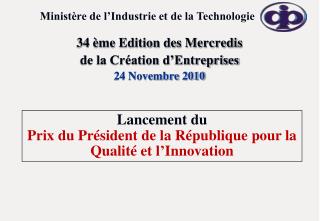 34 ème Edition des Mercredis de la Création d’Entreprises 24 Novembre 2010