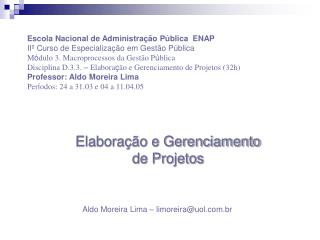 Escola Nacional de Administração Pública ENAP IIº Curso de Especialização em Gestão Pública