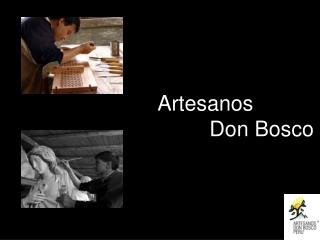 Artesanos 		Don Bosco