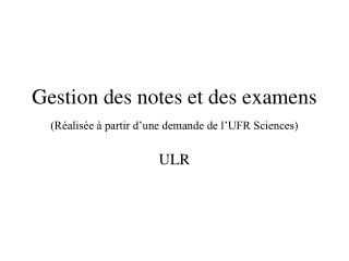 Gestion des notes et des examens (Réalisée à partir d’une demande de l’UFR Sciences)