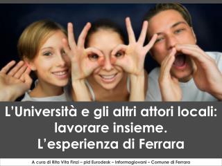 L’Università e gli altri attori locali: lavorare insieme. L’esperienza di Ferrara