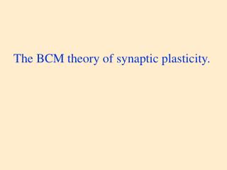 The BCM theory of synaptic plasticity.