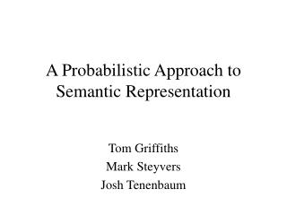 A Probabilistic Approach to Semantic Representation