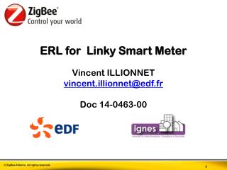 ERL for Linky Smart Meter Vincent ILLIONNET vincent.illionnet@edf.fr Doc 14-0463-00