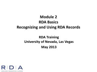 Module 2 RDA Basics Recognizing and Using RDA Records