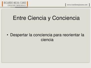 Entre Ciencia y Conciencia