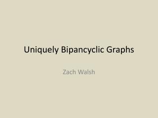 Uniquely Bipancyclic Graphs