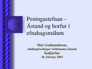 Peningastefnan – Ástand og horfur í efnahagsmálum