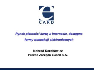 Rynek płatności kartą w Internecie, dostępne formy transakcji elektronicznych