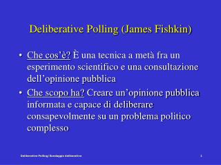 Deliberative Polling (James Fishkin)