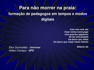 Para não morrer na praia: formação de pedagogos em tempos e modos digitais
