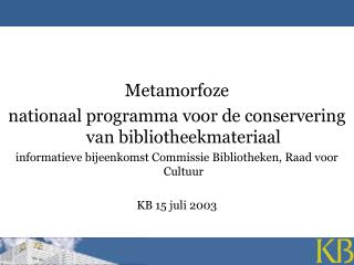 Metamorfoze nationaal programma voor de conservering van bibliotheekmateriaal