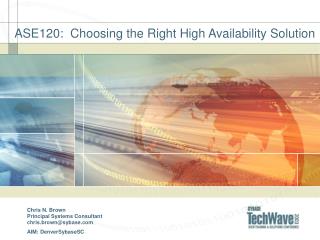 ASE120: Choosing the Right High Availability Solution