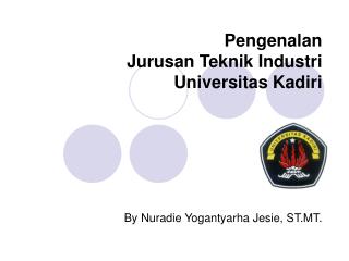 Pengenalan Jurusan Teknik Industri Universitas Kadiri