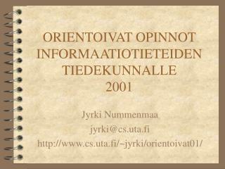 ORIENTOIVAT OPINNOT INFORMAATIOTIETEIDEN TIEDEKUNNALLE 2001
