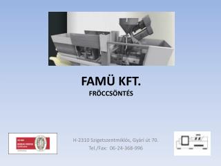 FAMÜ KFT. FRÖCCSÖNTÉS