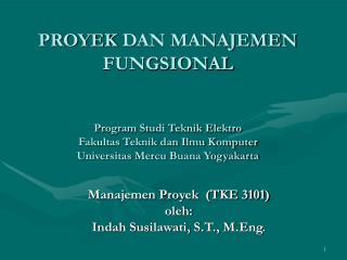 Manajemen Proyek (TKE 3101) oleh: Indah Susilawati, S.T., M.Eng.