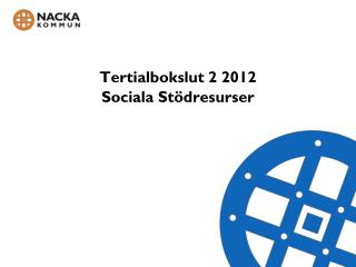 Tertialbokslut 2 2012 Sociala Stödresurser