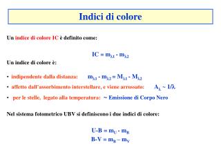 Un indice di colore IC è definito come: IC = m 1 - m 2 Un indice di colore è: