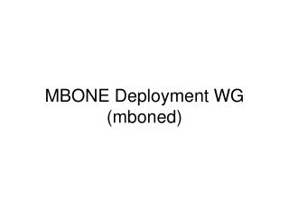 MBONE Deployment WG (mboned)