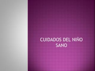 CUIDADOS DEL NIÑO SANO