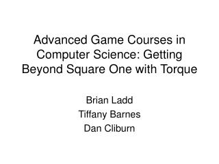 Advanced Game Courses in Computer Science: Getting Beyond Square One with Torque