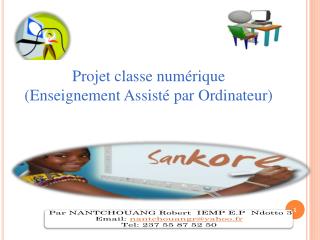 Par NANTCHOUANG Robert IEMP E.P Ndotto 3 Email: nantchouangr@yahoo.fr Tel: 237 55 87 52 50