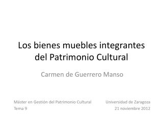 Los bienes muebles integrantes del Patrimonio Cultural