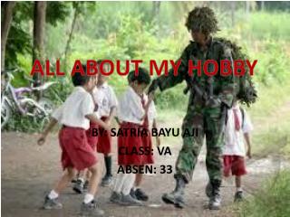 BY: SATRIA BAYU AJI CLASS: VA ABSEN: 33