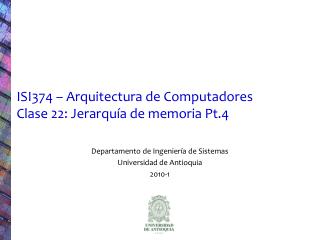 ISI374 – Arquitectura de Computadores Clase 22: Jerarquía de memoria Pt.4