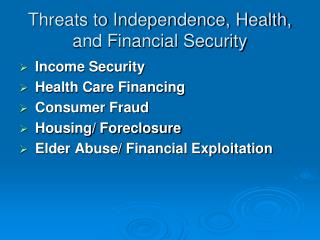 Threats to Independence, Health, and Financial Security