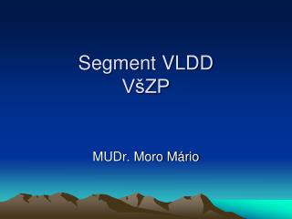 Segment VLDD VšZP