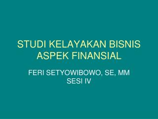 STUDI KELAYAKAN BISNIS ASPEK FINANSIAL