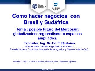 Tema : posible futuro del Mercosur : globalizacion , regionalismo o espacios ampliados .