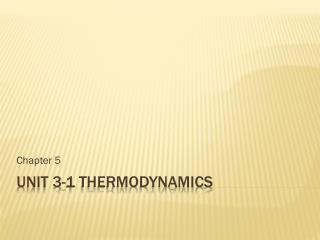 Unit 3-1 thermodynamics