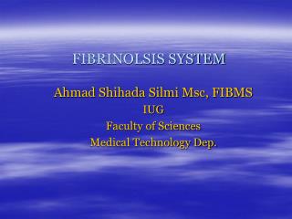 FIBRINOLSIS SYSTEM