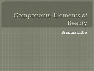 Components/Elements of Beauty