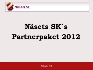 Näsets SK´s Partnerpaket 2012