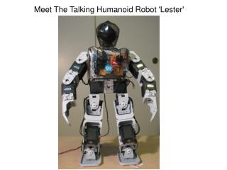 Meet The Talking Humanoid Robot 'Lester'