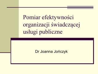 Pomiar efektywności organizacji świadczącej usługi publiczne