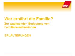 Wer ernährt die Familie? Zur wachsenden Bedeutung von Familienernährerinnen ERLÄUTERUNGEN