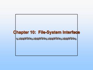 Chapter 10: File-System Interface