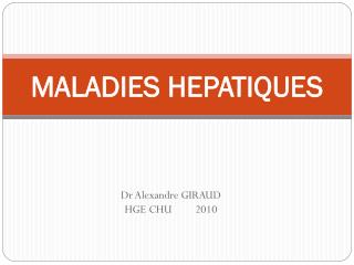 MALADIES HEPATIQUES