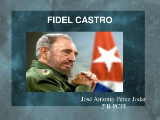 FIDEL CASTRO