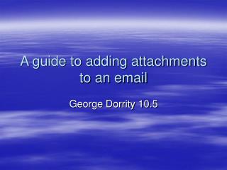 A guide to adding attachments to an email