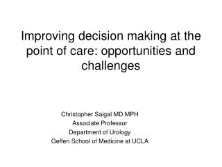 Improving decision making at the point of care: opportunities and challenges